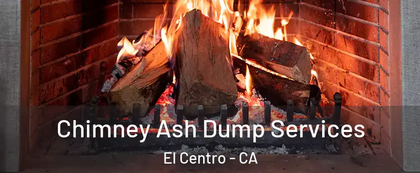  Chimney Ash Dump Services El Centro - CA