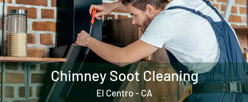  Chimney Soot Cleaning El Centro - CA