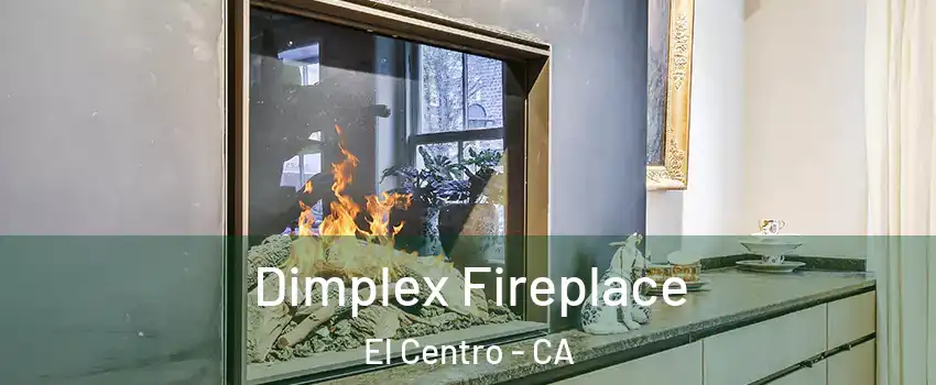  Dimplex Fireplace El Centro - CA