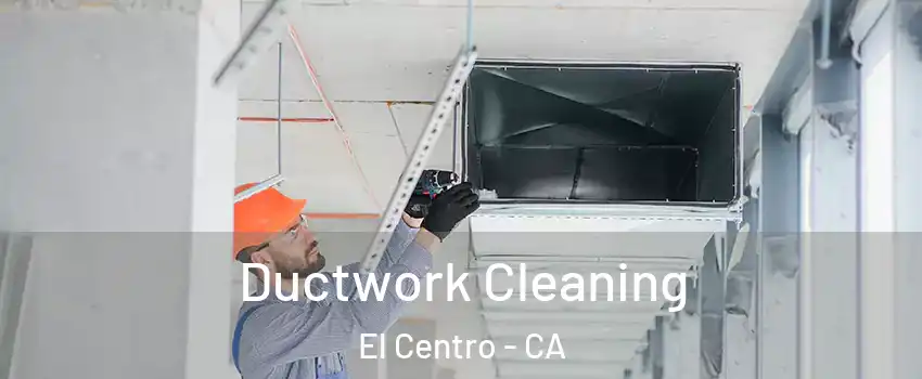  Ductwork Cleaning El Centro - CA