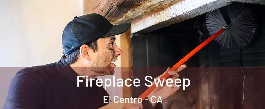 Fireplace Sweep El Centro - CA
