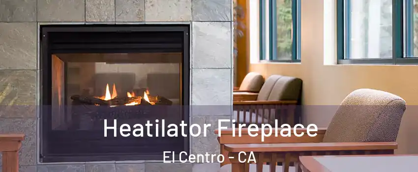  Heatilator Fireplace El Centro - CA