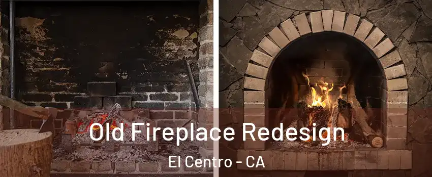  Old Fireplace Redesign El Centro - CA