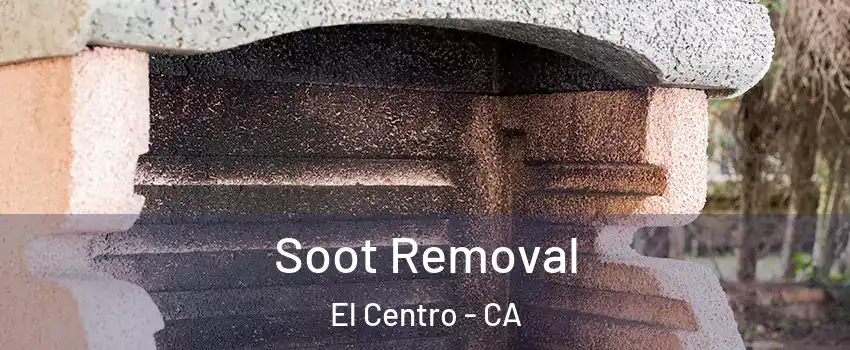  Soot Removal El Centro - CA